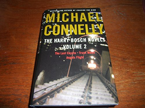 Harry Bosch Novels, The: Volume 2: The Last Coyote, Trunk Music, Angels Flight