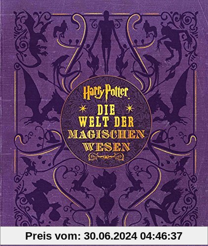 Harry Potter: Die Welt der magischen Wesen (Kreaturen und Pflanzen der Harry-Potter-Filme)