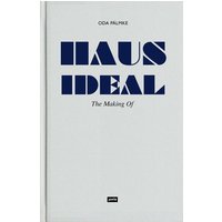 Haus Ideal–The Making of