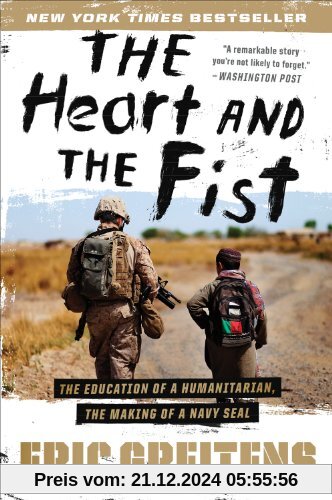 Heart and the Fist: The Education of a Humanitarian, the Making of a Navy SEAL