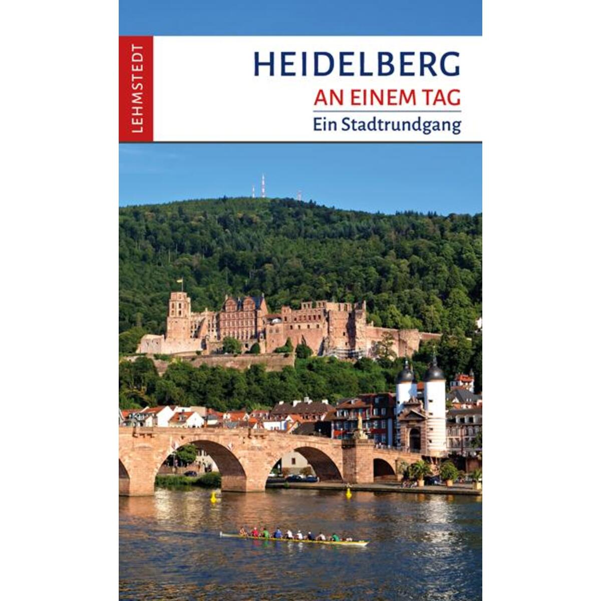 Heidelberg an einem Tag von Lehmstedt Verlag