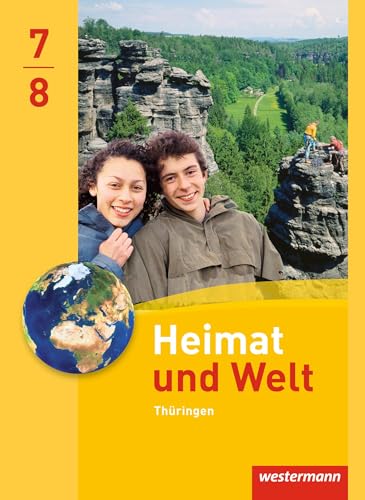 Heimat und Welt - Ausgabe 2011 für Thüringen: Schulbuch 7/8 von Westermann Bildungsmedien Verlag GmbH