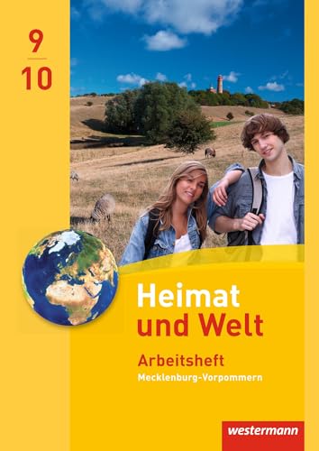 Heimat und Welt - Ausgabe 2014 für Regionale Schulen in Mecklenburg-Vorpommern: Arbeitsheft 9 /10