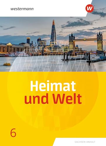 Heimat und Welt - Ausgabe 2019 Sachsen-Anhalt: Schulbuch 6