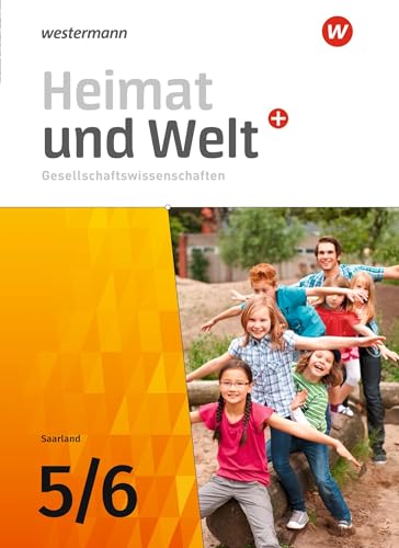 Heimat und Welt Gesellschaftswissenschaften - Ausgabe 2021 für das Saarland: Schulbuch 5 / 6 (Heimat und Welt Plus Gesellschaftswissenschaften: Ausgabe 2021 für das Saarland) von Westermann Bildungsmedien Verlag GmbH