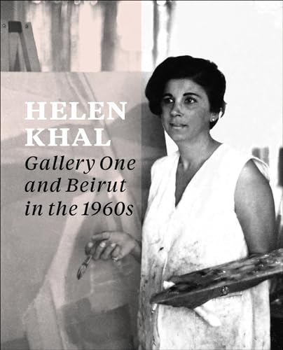 Helen Khal: Gallery One and Beirut in the 1960s von Sternberg Press
