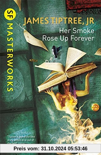 Her Smoke Rose Up Forever (S.F. MASTERWORKS)