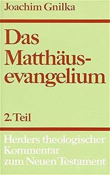 Herders theologischer Kommentar zum Neuen Testament.: Das Matthäusevangelium: Zweiter Teil: Ko...