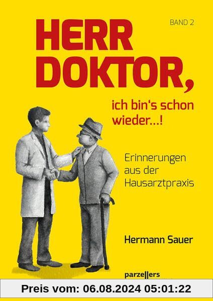 Herr Doktor, ich bin´s schon wieder ...!: Erinnerungen aus der Hausarztpraxis Band 2