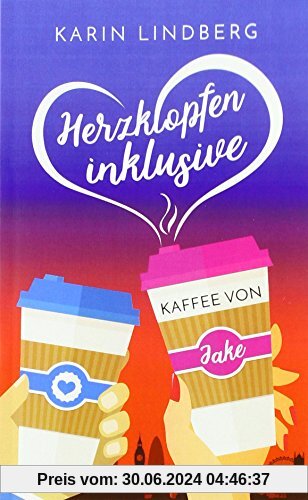 Herzklopfen inklusive - Kaffee von Jake: Liebesroman