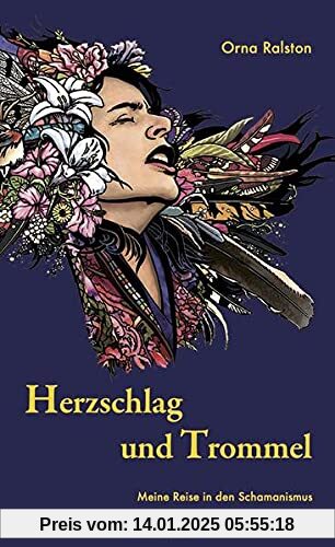 Herzschlag und Trommel: Meine Reise in den Schamanismus