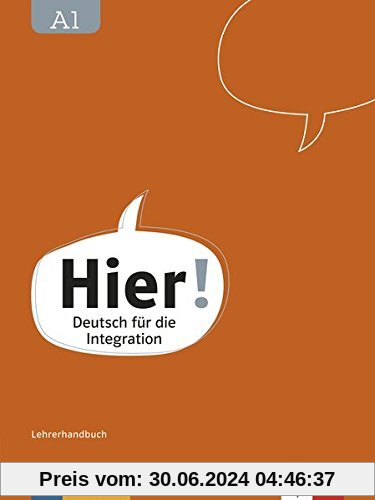 Hier! A1: Deutsch für die Integration. Lehrerhandbuch mit vier Audio-CDs und Video-DVD (Hier! / Deutsch für die Integration)
