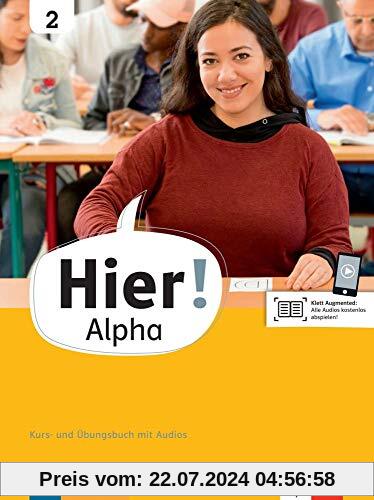 Hier! Alpha 2: Deutsch für die Integration. Kurs- und Übungsbuch mit Audios (Hier! Alpha: Deutsch für die Integration)