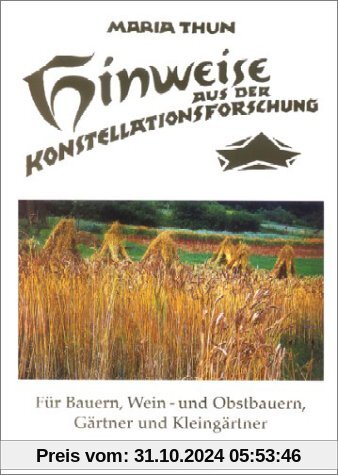 Hinweise aus der Konstellationsforschung für Bauern, Weinbauern, Gärtner und Kleingärtner