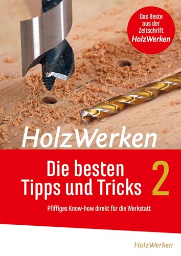 HolzWerken - Die besten Tipps und Tricks Band 2: Pfiffiges Know-how für die Werkstatt von Vincentz Network