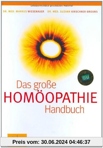 Homöopathie - Das große Handbuch (GU Einzeltitel Gesundheit/Fitness/Alternativheilkunde)