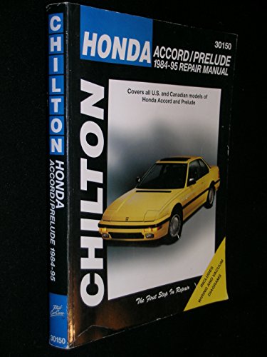 Honda Accord/Prelude (84 - 95) (Chilton): Accord/Prelude 1984-95 Repair Manual (Chilton's Total Car Care Repair Manual)