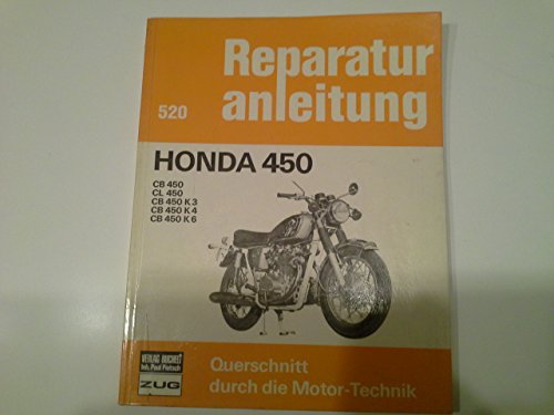 Honda CB 450: CB 450/CL 450/CB450 K3/CB 450 K4/CB 450 K6 // Reprint der 3. Auflage 1978 (Reparaturanleitungen) von bucheli
