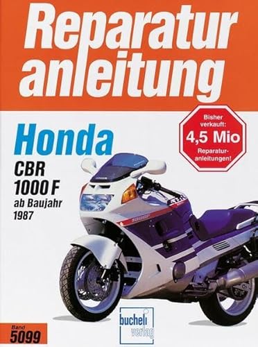 Honda CBR 1000 F (ab 1987) (Reparaturanleitungen) von Bucheli Verlags AG