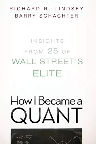 How I Became a Quant: Insights from 25 of Wall Street's Elite von Wiley