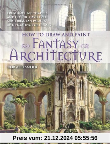 How to Draw and Paint Fantasy Architecture