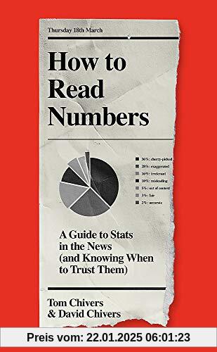 How to Read Numbers: A Guide to Statistics in the News (and Knowing When to Trust Them)