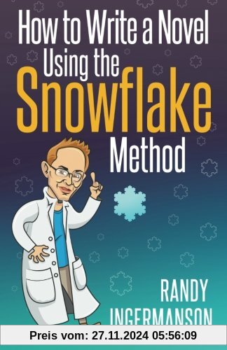 How to Write a Novel Using the Snowflake Method (Advanced Fiction Writing)