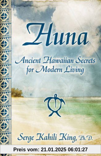 Huna: Ancient Hawaiian Secrets for Modern Living