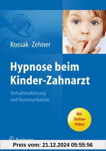 Hypnose beim Kinder-Zahnarzt: Verhaltensführung und Kommunikation. Mit Online-Video