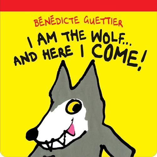 I Am the Wolf . . . and Here I Come! (Gecko Press Titles)