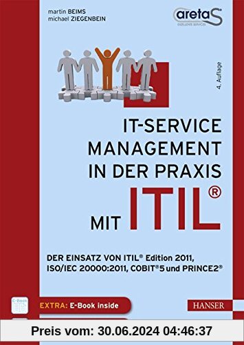 IT-Service-Management in der Praxis mit ITIL®: Der Einsatz von ITIL® Edition 2011, ISO/IEC 20000:2011, COBIT® 5 und PRINCE2®