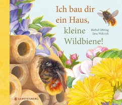 Ich bau dir ein Haus, kleine Wildbiene! von Gerstenberg Verlag