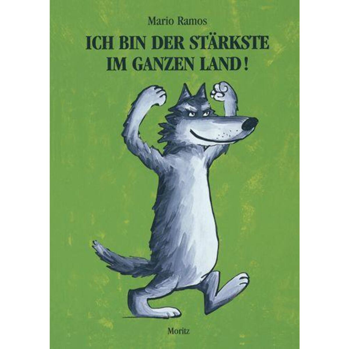 Ich bin der Stärkste im ganzen Land! von Moritz Verlag-GmbH