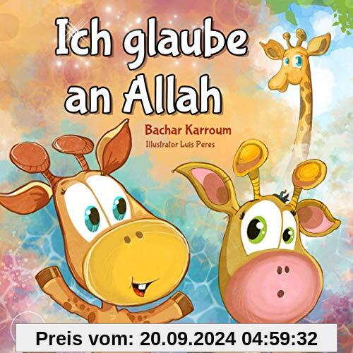 Ich glaube an Allah: (Islam bücher für kinder)