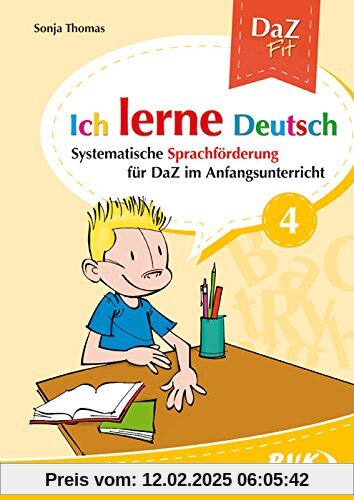 Ich lerne Deutsch Band 4: Systematische Sprachförderung für DaZ im Anfangsunterricht