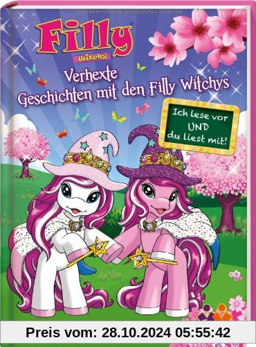 Ich lese vor und du liest mit! Filly Witchy. Verhexte Geschichten mit den Filly Witchys