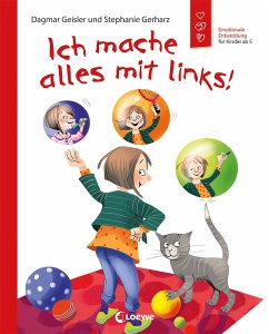 Ich mache alles mit links! (Starke Kinder, glückliche Eltern) von Loewe Verlag
