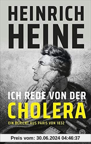 Ich rede von der Cholera: Ein Bericht aus Paris von 1832