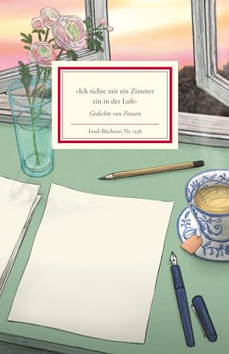 »Ich richte mir ein Zimmer ein in der Luft«: Gedichte von Frauen (Insel-Bücherei)