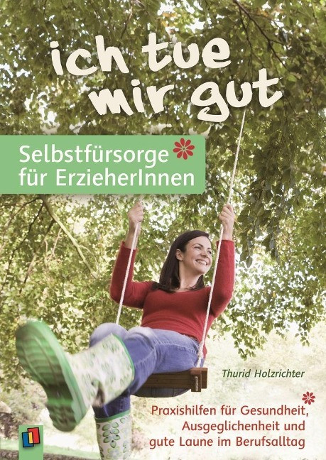 "Ich tue mir gut" - Selbstfürsorge für Erzieher und Erzieherinnen