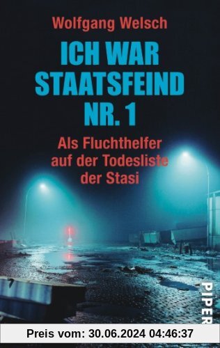 Ich war Staatsfeind Nr. 1: Der Stich des Skorpion / Als Fluchthelfer auf der Todesliste der Stasi