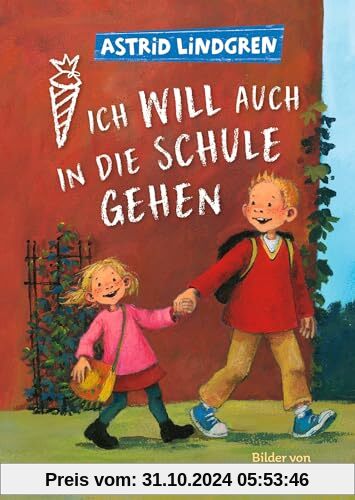 Ich will auch in die Schule gehen: Mini-Ausgabe für die Schultüte. Liebevoll erzähltes Kinderbuch von Astrid Lindgren über den Schulalltag für Kinder ... Schulanfang: Mini-Bücher für die Schultüte)