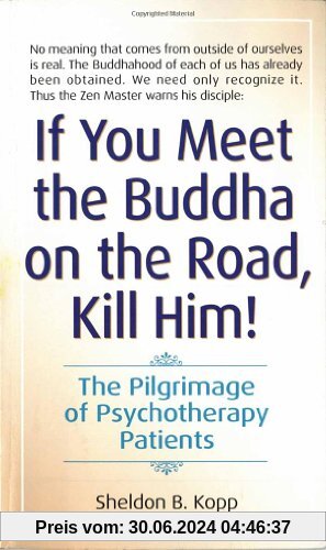 If You Meet the Buddha on the Road, Kill Him: The Pilgrimage Of Psychotherapy Patients