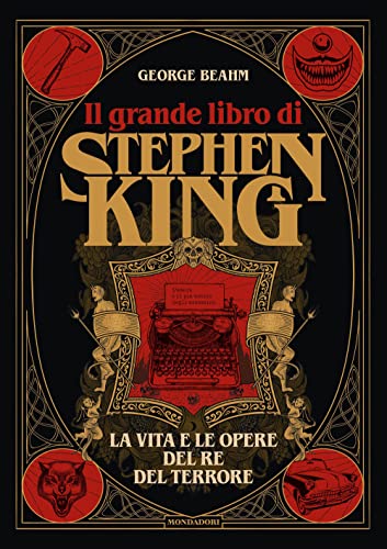 Il grande libro di Stephen King. La vita e le opere del Re del terrore. Ediz. illustrata (Rizzoli Illustrati)