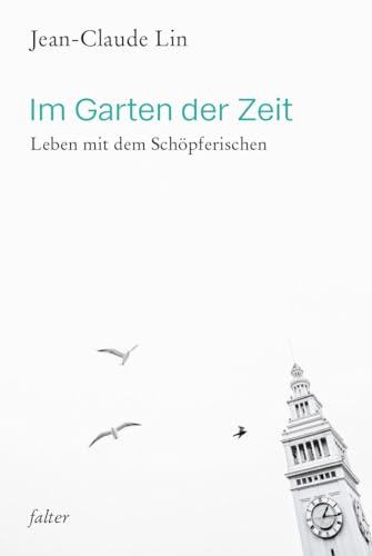 Im Garten der Zeit: Leben mit dem Schöpferischen (falter) von Freies Geistesleben GmbH
