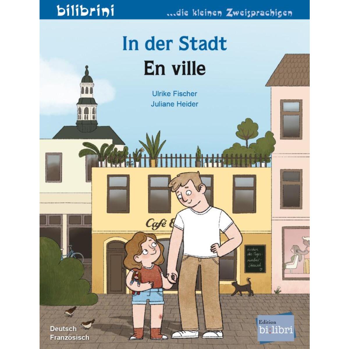 In der Stadt. Kinderbuch Deutsch-Französisch von Hueber Verlag GmbH