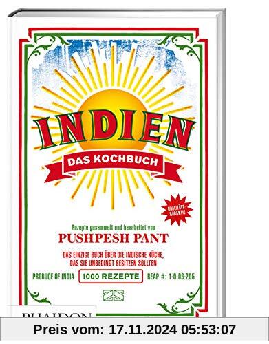 Indien – Das Kochbuch: Die Bibel der indischen Küche