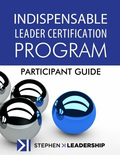 Indispensable Leader Certification Program: Participant Guide