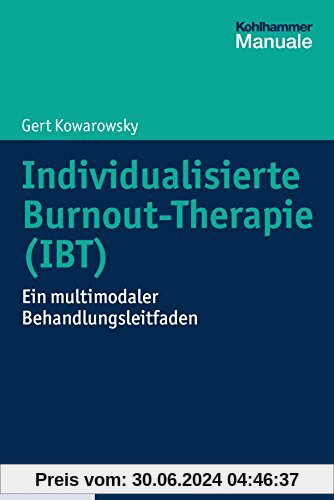 Individualisierte Burnout-Therapie (IBT): Ein multimodaler Behandlungsleitfaden