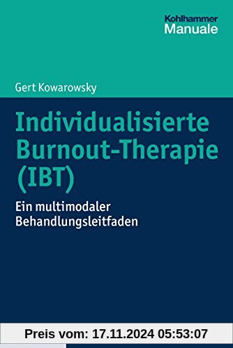 Individualisierte Burnout-Therapie (IBT): Ein multimodaler Behandlungsleitfaden